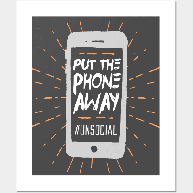 Put the Phone Away - #unsocial Wall Art by Aircooled Life